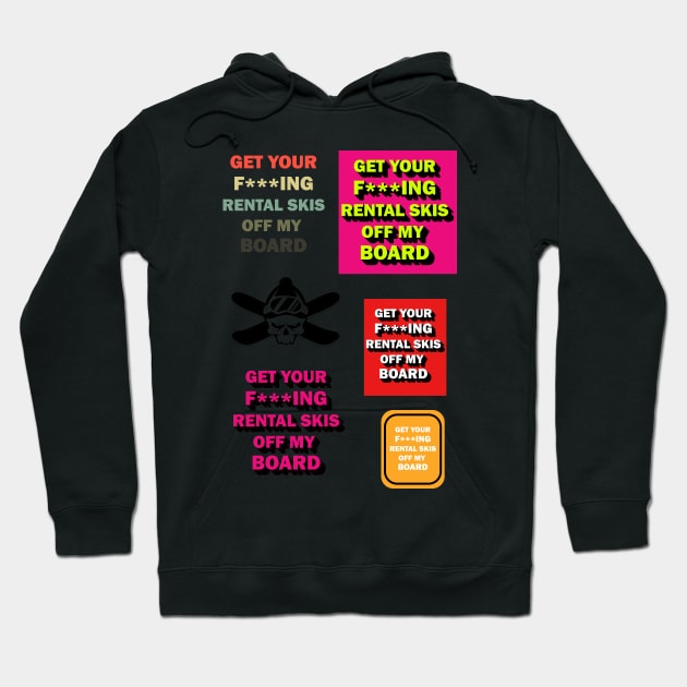 Get your rental skis off my board Hoodie by DreamPassion